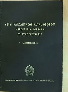 Vegyi harcanyagok által okozott mérgezések kórtana és gyógykezelése [antikvár]