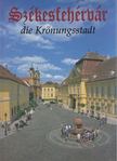 Székesfehérvár die Krönungsstadt [antikvár]