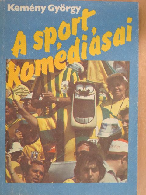 Kemény György - A sport komédiásai [antikvár]