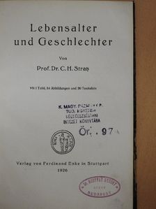 Prof. Dr. C. H. Stratz - Lebensalter und Geschlechter (Gortvay György könyvtárából) [antikvár]