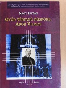 Nagy István - Győr vértanú püspöke, Apor Vilmos [antikvár]
