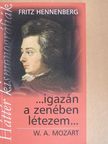 Fritz Hennenberg - "...igazán a zenében létezem..." [antikvár]