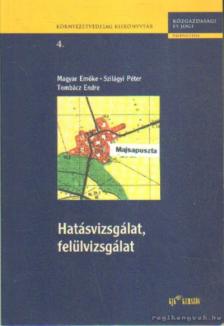 Szilágyi Péter, Magyar Emőke, Tombácz Endre - Hatásvizsgálat, felülvizsgálat [antikvár]