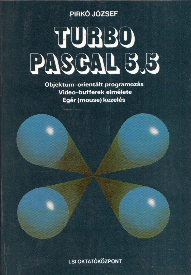 Pirkó József - Turbo Pascal 5.5 [antikvár]
