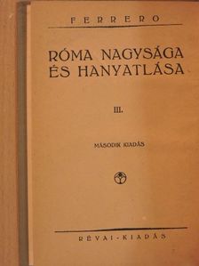 Guglielmo Ferrero - Róma nagysága és hanyatlása III. [antikvár]