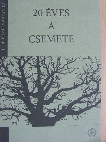 Antal János - 20 éves a Csemete [antikvár]