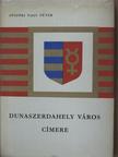 Püspöki Nagy Péter - Dunaszerdahely város címere [antikvár]