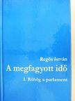Regös István - A megfagyott idő I.  [antikvár]