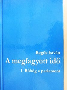 Regös István - A megfagyott idő I.  [antikvár]