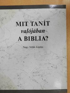 Mit tanít valójában a Biblia? [antikvár]