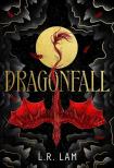 L.R. Lam - Dragonfall: the addictive and smouldering epic dragon fantasy