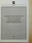 Sipos Mariann - Objektumorientált programozás a C++ nyelv lehetőségeivel [antikvár]