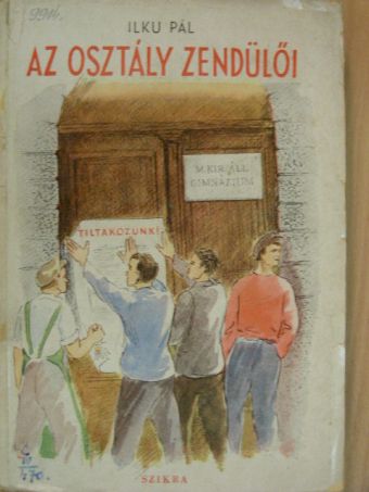 Ilku Pál - Az osztály zendülői [antikvár]