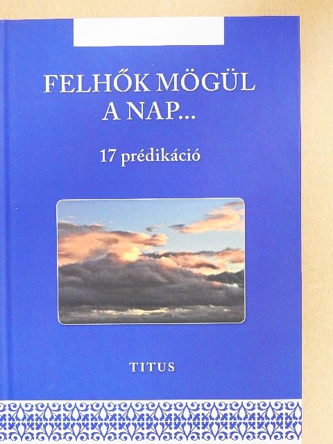 Bartha Béla - Felhők mögül a nap... [antikvár]