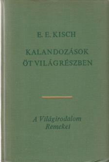KISCH, EGON ERWIN - Kalandozások öt világrészben [antikvár]