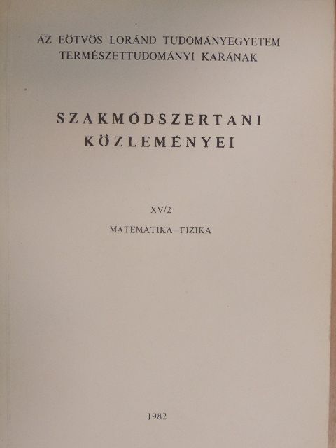 Horváth János - Az Eötvös Loránd Tudományegyetem Természettudományi Karának szakmódszertani közleményei XV/2. [antikvár]