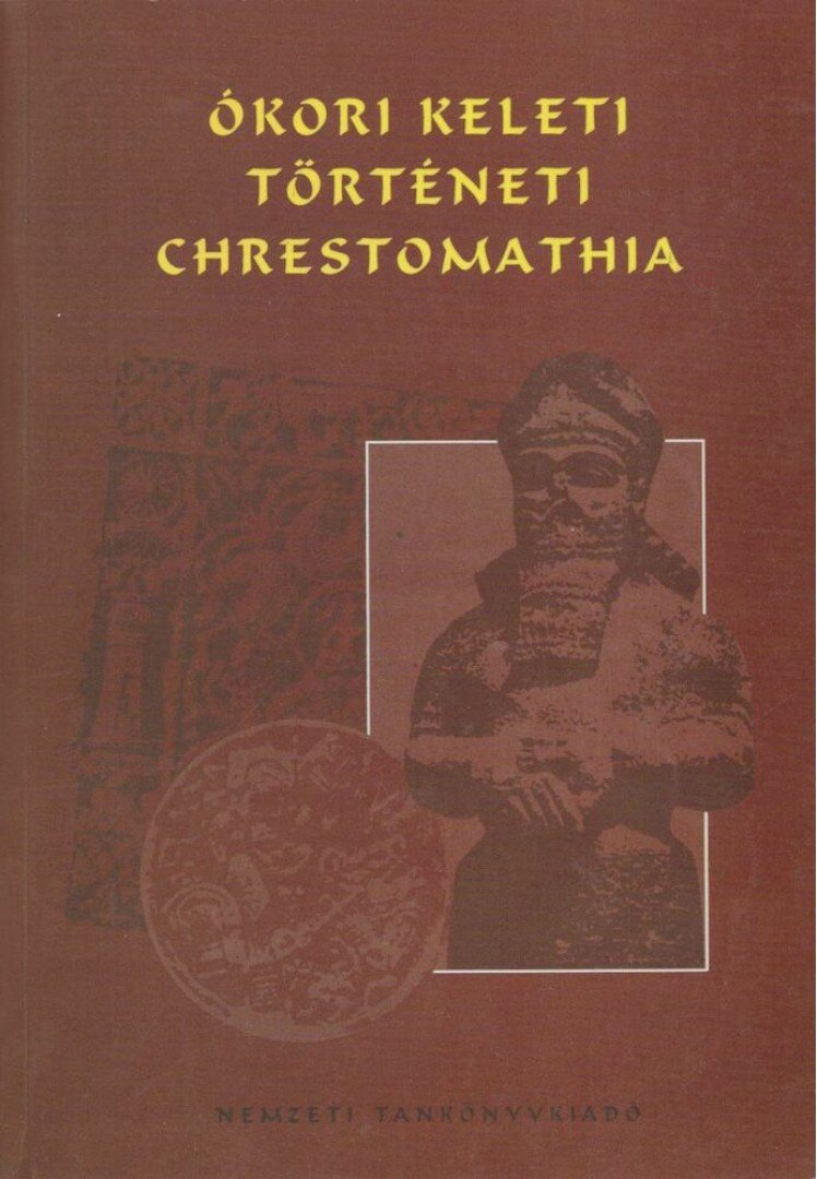 Harmatta János - Ókori keleti történeti chrestomathia [antikvár]