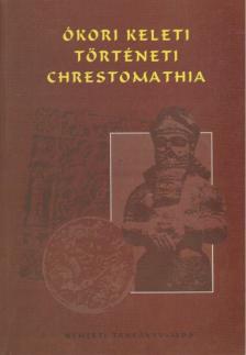 Harmatta János - Ókori keleti történeti chrestomathia [antikvár]