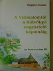 Regőczi István - A Vízimalomtól a Kútvölgyi engesztelő kápolnáig [antikvár]