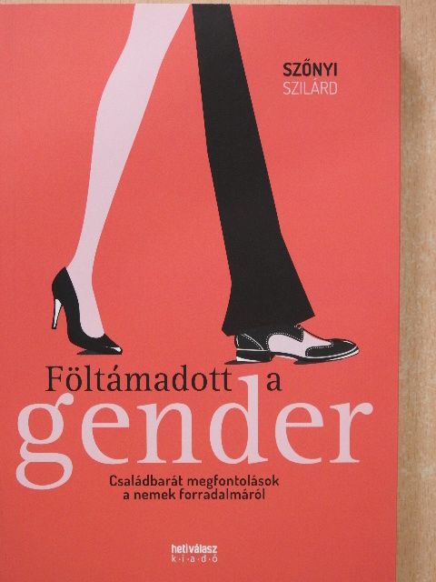 Szőnyi Szilárd - Föltámadott a gender [antikvár]