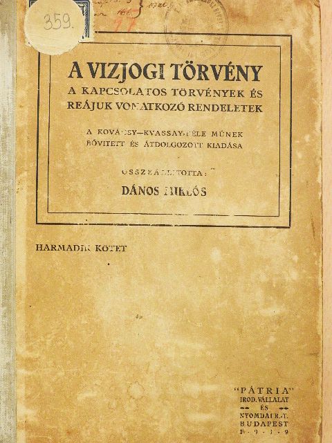 A vízjogi törvény, a kapcsolatos törvények és reájuk vonatkozó rendeletek III. [antikvár]