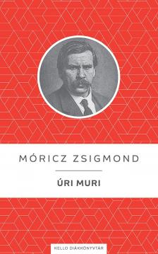 Móricz Zsigmond - Úri muri