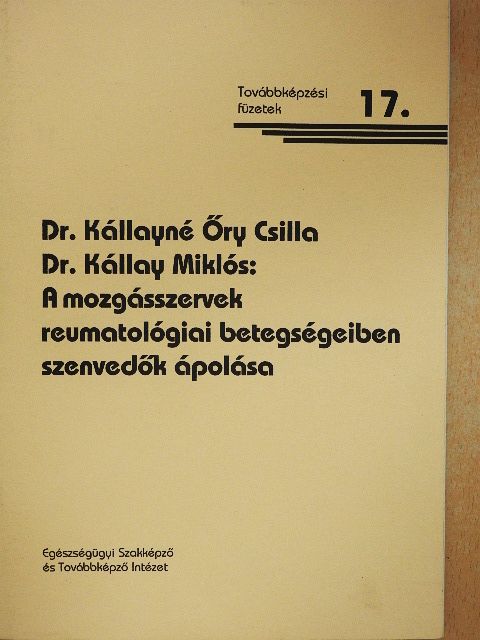 Dr. Kállay Miklós - A mozgásszervek reumatológiai betegségeiben szenvedők ápolása [antikvár]