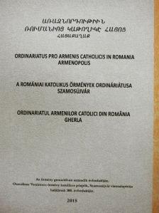 Jakubinyi György - A Romániai Katolikus Örmények Ordináriátusa  [antikvár]