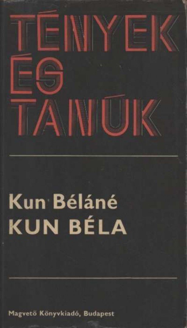 Kun Béláné - Kun Béla [antikvár]