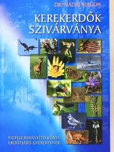Dr. Nádai Magda - Kerekerdők szivárványa [antikvár]