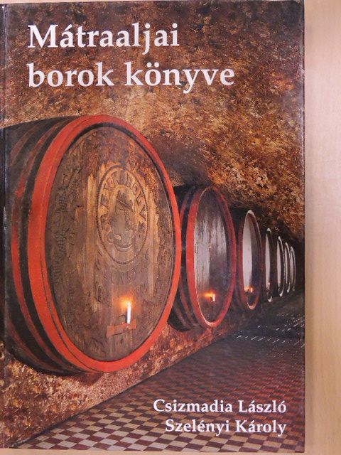 Báryné dr. Gál Edit - Mátraaljai borok könyve [antikvár]