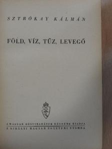 Sztrókay Kálmán - Föld, víz, tűz, levegő [antikvár]