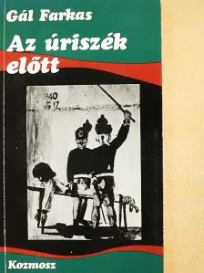 Gál Farkas - Az úriszék előtt [antikvár]
