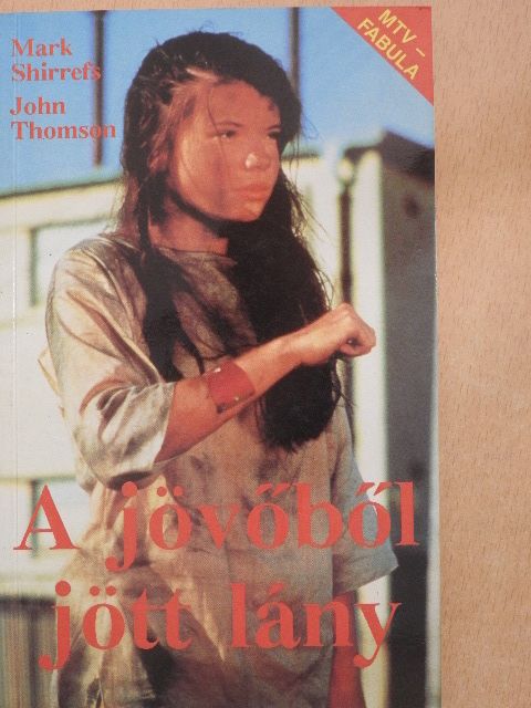 John Thomson - A jövőből jött lány [antikvár]
