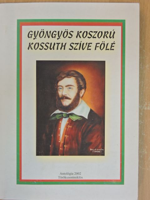 Demény-Dittel Lajos - Gyöngyös koszorú Kossuth szíve fölé [antikvár]
