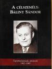 A célszemély: Bálint Sándor (dedikált példány) [antikvár]