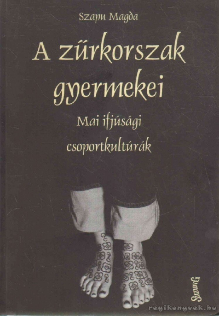 Szapu Magda - A zűrkorszak gyermekei [antikvár]