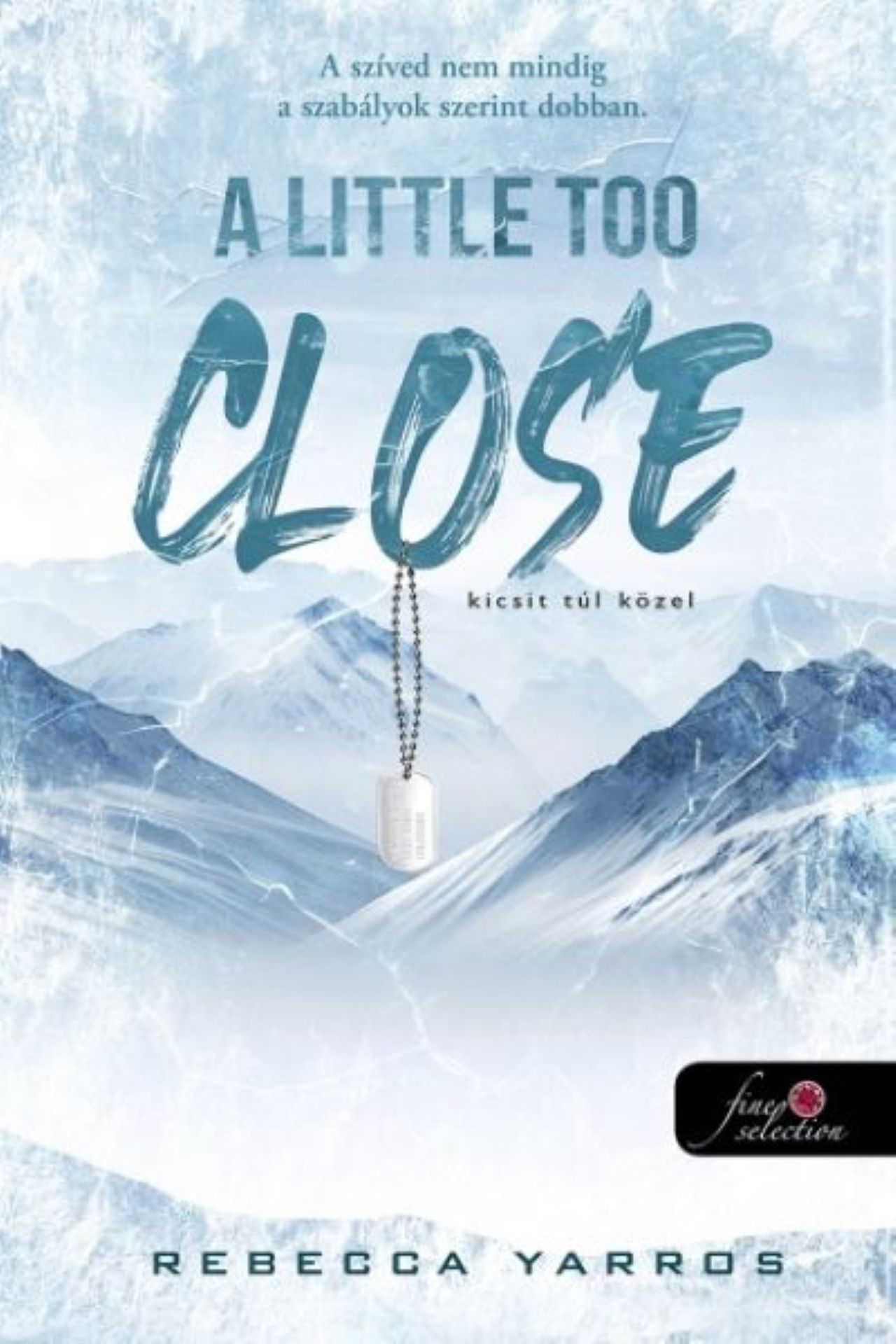Rebecca Yarros - A Little Too Close - Kicsit túl közel