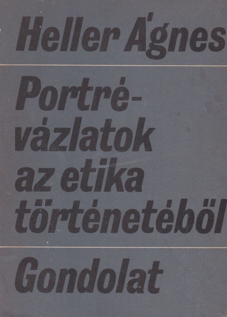 HELLER ÁGNES - Portrévázlatok az etika történetéből [antikvár]