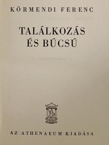 Körmendi Ferenc - Találkozás és búcsú [antikvár]