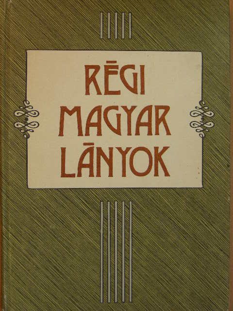 Bársony István - Régi magyar lányok [antikvár]