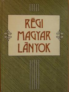 Bársony István - Régi magyar lányok [antikvár]
