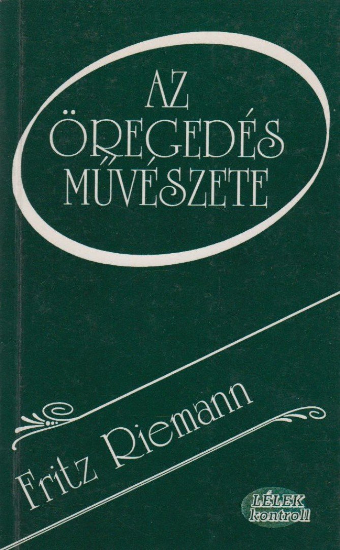 Fritz Riemann - Az öregedés művészete [antikvár]