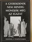 Bokor Judit - A gyerekeknek nem mindig mondják meg az igazat [antikvár]