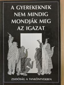 Bokor Judit - A gyerekeknek nem mindig mondják meg az igazat [antikvár]