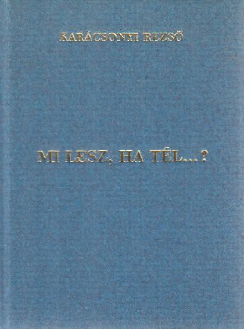 Karácsonyi Rezső - Mi lesz, ha tél...? (minikönyv) [antikvár]