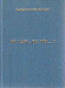 Karácsonyi Rezső - Mi lesz, ha tél...? (minikönyv) [antikvár]