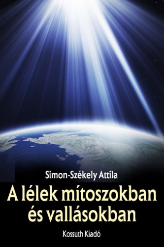 Simon-Székely Attila - A lélek mítoszokban és vallásokban [eKönyv: epub, mobi]