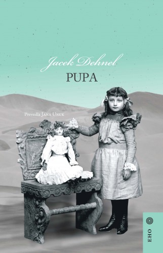 Dehnel Jacek - Pupa [eKönyv: epub, mobi]