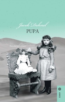 Dehnel Jacek - Pupa [eKönyv: epub, mobi]